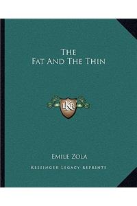 The Fat And The Thin