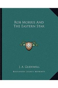 Rob Morris and the Eastern Star