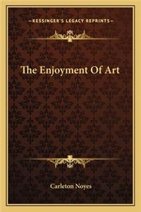 The Enjoyment of Art