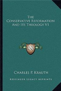 Conservative Reformation and Its Theology V1