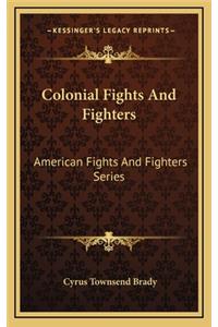 Colonial Fights and Fighters
