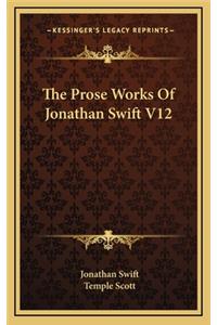 The Prose Works of Jonathan Swift V12