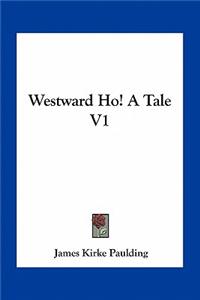 Westward Ho! a Tale V1