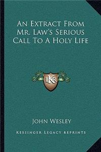 An Extract From Mr. Law's Serious Call To A Holy Life