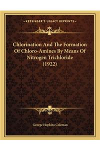 Chlorination and the Formation of Chloro-Amines by Means of Nitrogen Trichloride (1922)