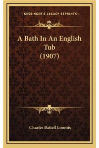 A Bath in an English Tub (1907)