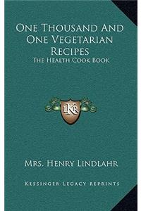 One Thousand and One Vegetarian Recipes