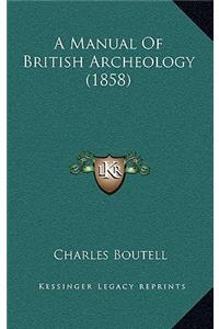 A Manual of British Archeology (1858)