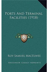 Ports and Terminal Facilities (1918)