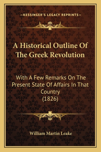 Historical Outline Of The Greek Revolution
