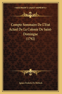Compte Sommaire De L'Etat Actuel De La Colonie De Saint-Domingue (1792)