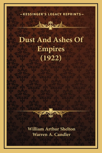 Dust And Ashes Of Empires (1922)