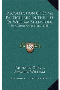 Recollection Of Some Particulars In The Life Of William Shenstone