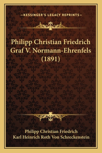 Philipp Christian Friedrich Graf V. Normann-Ehrenfels (1891)