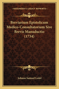 Breviarium Epistolicum Medico-Consultatorium Sive Brevis Manuductio (1734)