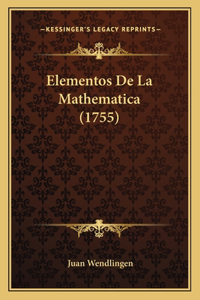 Elementos De La Mathematica (1755)