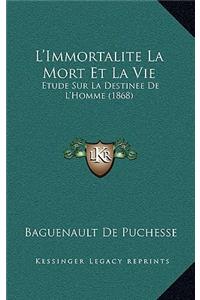 L'Immortalite La Mort Et La Vie