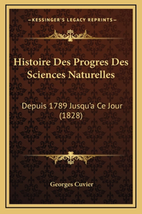 Histoire Des Progres Des Sciences Naturelles