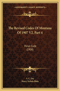 Revised Codes Of Montana Of 1907 V2, Part 4