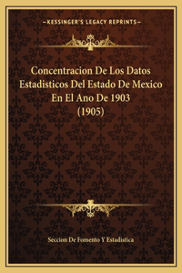 Concentracion De Los Datos Estadisticos Del Estado De Mexico En El Ano De 1903 (1905)