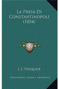 La Presa Di Constantinopoli (1854)