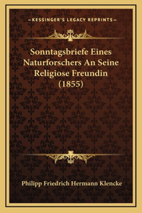 Sonntagsbriefe Eines Naturforschers An Seine Religiose Freundin (1855)