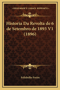 Historia Da Revolta de 6 de Setembro de 1893 V1 (1896)