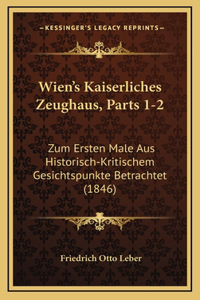 Wien's Kaiserliches Zeughaus, Parts 1-2
