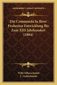Die Commenda In Ihrer Fruhesten Entwicklung Bis Zum XIII Jahrhundert (1884)