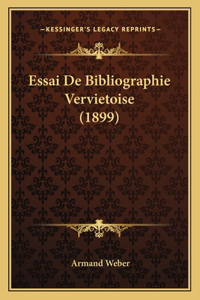 Essai De Bibliographie Vervietoise (1899)