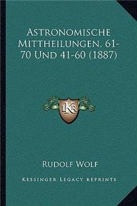 Astronomische Mittheilungen, 61-70 Und 41-60 (1887)