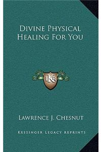 Divine Physical Healing for You