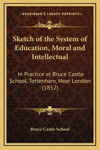 Sketch of the System of Education, Moral and Intellectual