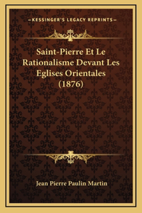 Saint-Pierre Et Le Rationalisme Devant Les Eglises Orientales (1876)