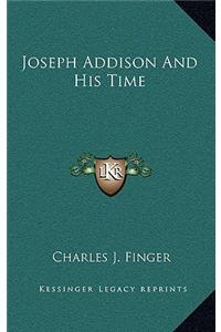 Joseph Addison And His Time