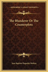 The Blunderer Or The Counterplots