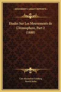 Etudes Sur Les Mouvements de L'Atmosphere, Part 2 (1880)