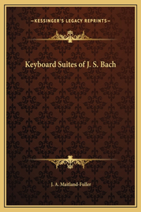 Keyboard Suites of J. S. Bach