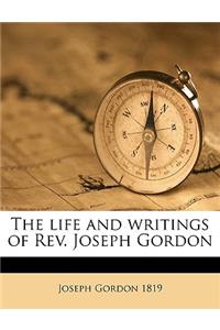 The Life and Writings of REV. Joseph Gordon