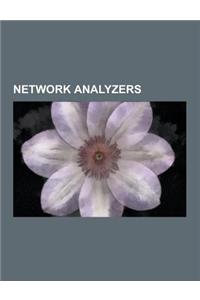 Network Analyzers: Packet Analyzer, Ping, Traceroute, Tcpdump, Nmap, Network Intelligence, Wireshark, Metasploit Project, Solarwinds, Ope