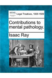 Contributions to Mental Pathology.