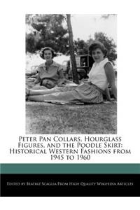 Peter Pan Collars, Hourglass Figures, and the Poodle Skirt