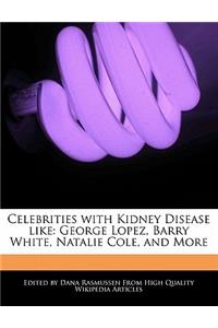 Celebrities with Kidney Disease Like
