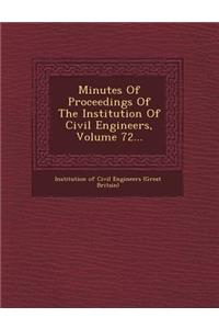 Minutes of Proceedings of the Institution of Civil Engineers, Volume 72...