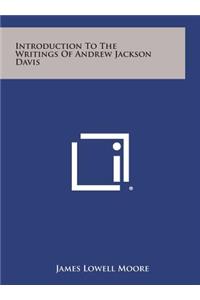 Introduction to the Writings of Andrew Jackson Davis