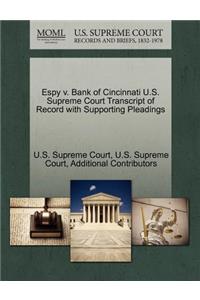 Espy V. Bank of Cincinnati U.S. Supreme Court Transcript of Record with Supporting Pleadings