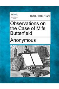 Observations on the Case of Mifs Butterfield