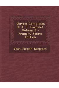 Uvres Completes de J. J. Raepsaet, Volume 6