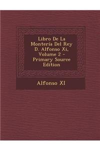 Libro de La Monteria del Rey D. Alfonso XI, Volume 2