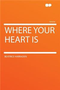 Where Your Heart Is